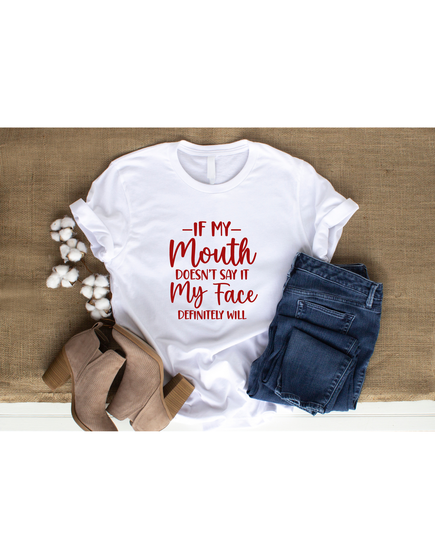 If my mouth doesn’t say it T-Shirt