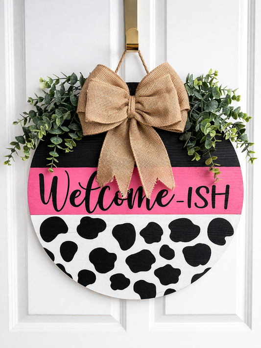 Welcome-ISH Cow Print Door Hanger – Funny, Bold Front Door Statement