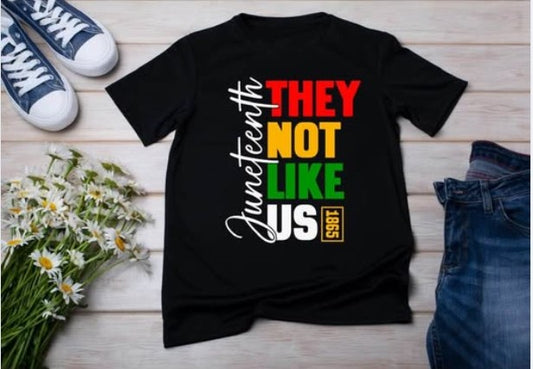 Juneteenth They Not Like Us Short Sleeve TShirt